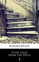 Plain Tales from the Hills - Rudyard Kipling