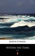Within the Tides - Joseph Conrad