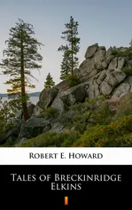 Tales of Breckinridge Elkins - Robert E. Howard
