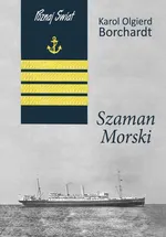 Szaman morski - Karol Olgierd Borchardt