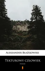 Tekturowy człowiek - Aleksander Błażejowski