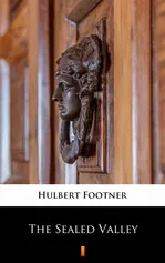 The Sealed Valley - Hulbert Footner