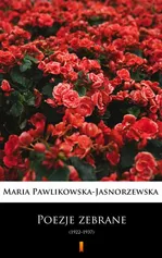 Poezje zebrane - Maria Pawlikowska-Jasnorzewska