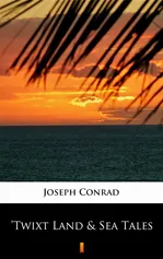’Twixt Land &amp; Sea Tales - Joseph Conrad