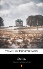 Śnieg - Stanisław Przybyszewski