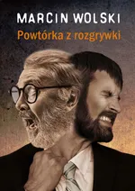 Powtórka z rozgrywki - Marcin Wolski