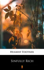 Sinfully Rich - Hulbert Footner