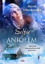 Selfie z aniołem - Hanna Urbankowska