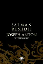 Joseph Anton. Autobiografia - Salman Rushdie