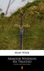 Armour Wherein He Trusted - Mary Webb