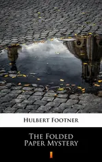 The Folded Paper Mystery - Hulbert Footner