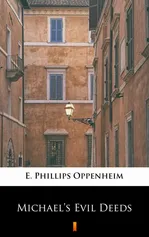 Michael’s Evil Deeds - E. Phillips Oppenheim