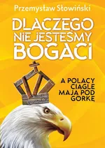 Dlaczego nie jesteśmy bogaci - Przemysław Słowiński