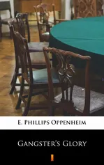 Gangster’s Glory - E. Phillips Oppenheim