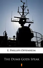 The Dumb Gods Speak - E. Phillips Oppenheim