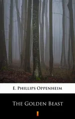 The Golden Beast - E. Phillips Oppenheim