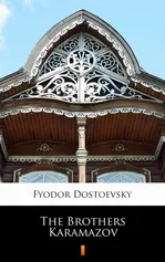 The Brothers Karamazov - Fyodor Mikhailovich Dostoevsky
