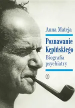 Poznawanie Kępińskiego - Anna Mateja