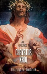 Chrystus Król - Jan Łopuszański