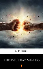 The Evil That Men Do - M.P. Shiel