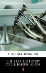 The Terrible Hobby of Sir Joseph Londe - E. Phillips Oppenheim