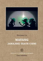 Wayang. Jawajski teatr cieni - Marianna Lis