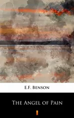 The Angel of Pain - E.F. Benson