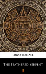 The Feathered Serpent - Edgar Wallace
