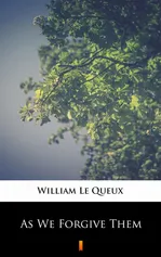 As We Forgive Them - William Le Queux