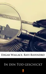 In den Tod geschickt - Edgar Wallace