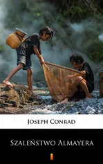 Szaleństwo Almayera - Joseph Conrad