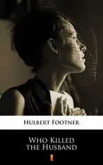 Who Killed the Husband - Hulbert Footner