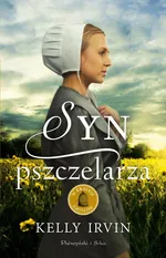 Syn pszczelarza - Kelly Irvin