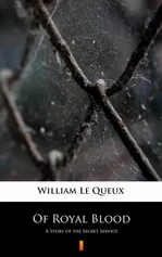 Of Royal Blood - William Le Queux
