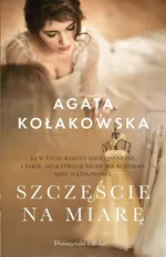 Szczęście na miarę - Agata Kołakowska