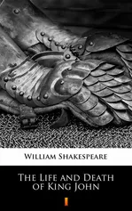 The Life and Death of King John - William Shakespeare