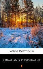 Crime and Punishment - Fyodor Mikhailovich Dostoevsky