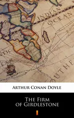 The Firm of Girdlestone - Arthur Conan Doyle