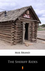 The Sheriff Rides - Max Brand