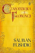 Czarodziejka z Florencji - Salman Rushdie