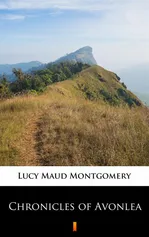 Chronicles of Avonlea - Lucy Maud Montgomery