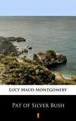 Pat of Silver Bush - Lucy Maud Montgomery