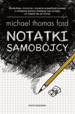 Notatki samobójcy - Michael Thomas Ford
