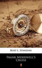 Frank Merriwell’s Cruise - Burt L. Standish