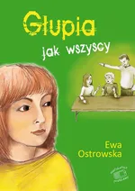 Głupia jak wszyscy - Ewa Ostrowska