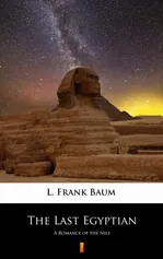 The Last Egyptian - L. Frank Baum