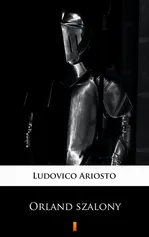 Orland szalony - Ludovico Ariosto