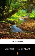 Across the Stream - E.F. Benson