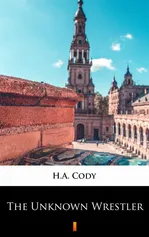 The Unknown Wrestler - H.A. Cody
