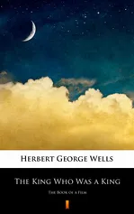 The King Who Was a King - Herbert George Wells